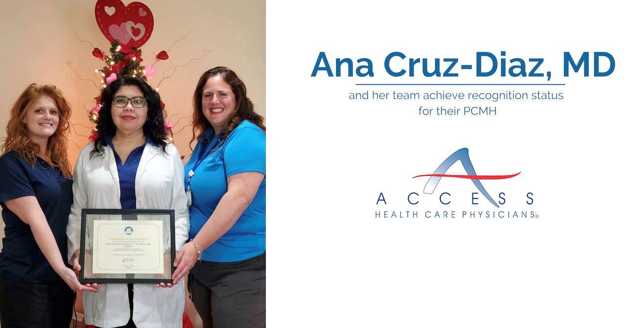 Ana C. Cruz-Diaz, MD, and Her Team Receive Recognition Status for Their Patient Centered Medical Home (PCMH)