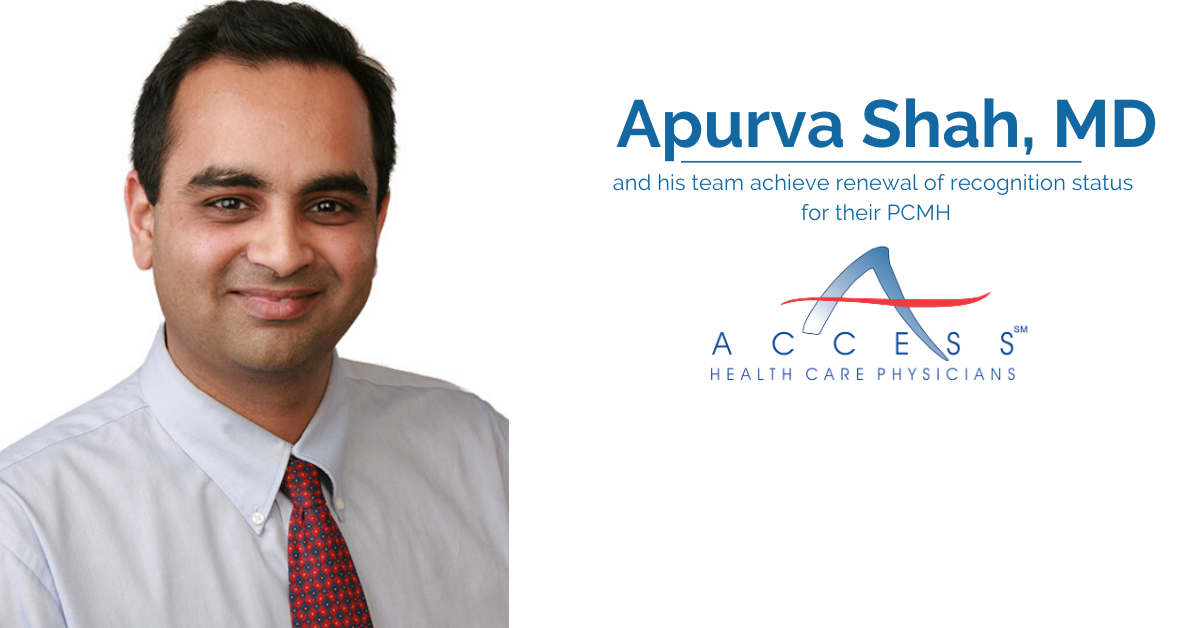 Apurva Shah, MD, MPH, and His Team Receive Renewal of Recognition Status for Their Patient Centered Medical Home (PCMH)