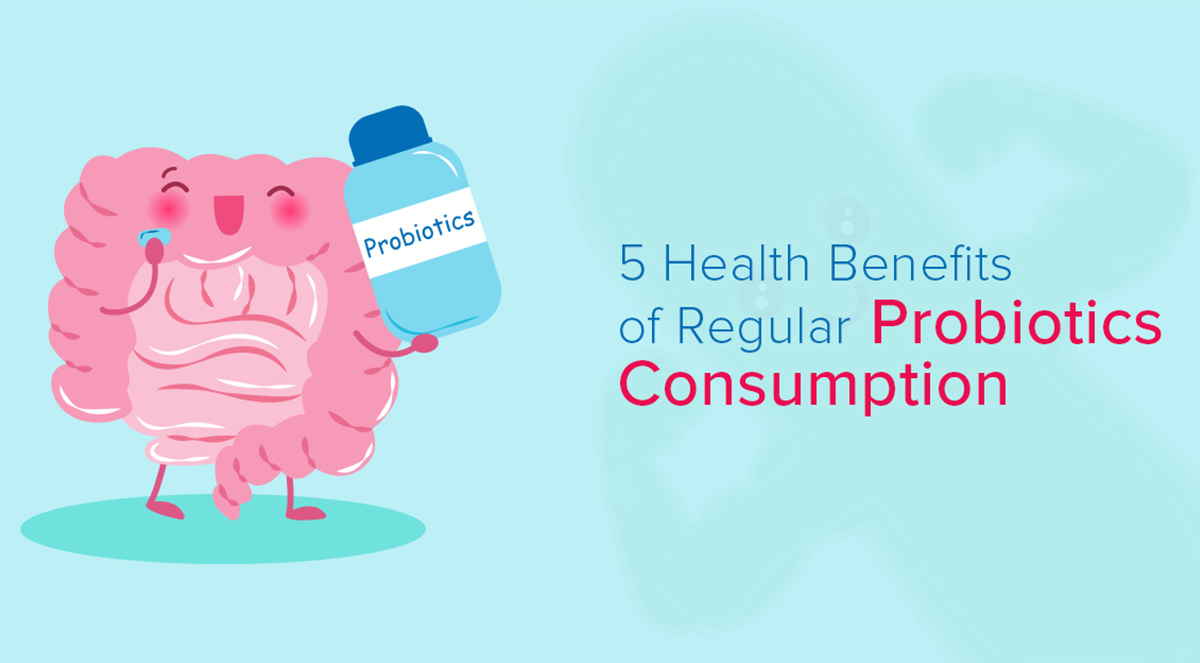 5 Health Benefits Of Regular Probiotics Consumption 
