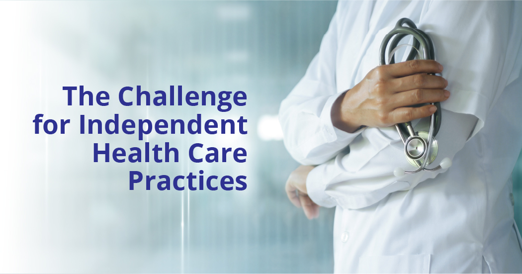 The Challenge For Independent Health Care Practices 
