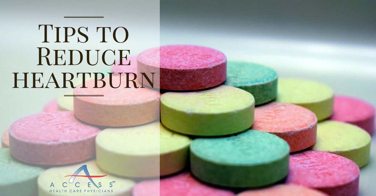 7 Ways To Reduce Heartburn | Access Health Care Physicians