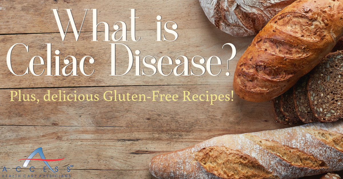What Is Celiac Disease | Access Health Care Physicians
